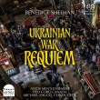 Ukrainian War Requiem: Zaugg / Axios Men' s Ensemble