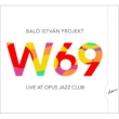 W69: Live At Opus Jazz Club
