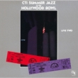 Cti Summer Jazz At The Hollywood Bowl Live Two