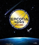 News Dome Tour 2018-2019 Epcotia -Encore-