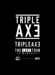 Triple Axe -The Last Tour In Makuhari-