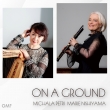 On a Ground : Michala Petri(Rec)Marie Nishiyama(Hp)