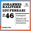 Kalitzke Zeitkapsel, Ferrari Histoire du Plaisir et de la Desolation : Johannes Kalitzke / Bavarian Radio Symphony Orchestra