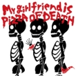 My girlfriend is PIZZA OF DEATH (CD+DVD)