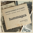 Hommages -Stravinsky, Mustonen, Golijov, Tabakova : United Strings of Europe (Hybrid)