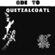 Ode To Quetzalcoatl