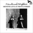 Friends And Neighbours -Ornette Live At Prince