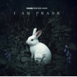 I Am Frank