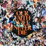 OUR FAITH WILL NEVER DIE LIVE AT MAKUHARI (Blu-ray)