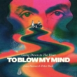 Going Down To The River�cto Blow My Mind (Cd Edition)