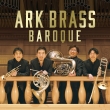 Ark Brass: Baroque