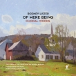 Of Mere Being -Choral Works : Dwyer / The Advent Boston Church Choir