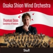 Symphony of Freedom : Thomas Doss / Osaka Shion Wind Orchestra