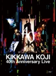 KIKKAWA KOJI 40th Anniversary LiveySYՁz(Blu-ray+)