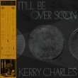 It' ll Be Over Soon