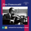 Zino Francescatti : Unissued Live Recordings in France Vol.1 -Beethoven Violin Concerto(1975 Stereo), Bach, Saint-Saens, Kreisler