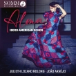 Alma -Ibero-American Songs : Julieth Lozano Rolong(S)Joao Araujo(P)