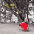 Be With