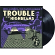 Trouble In My High Beams