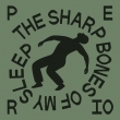 Sharp Bones Of My Sleep