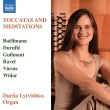 Dariia Lytvishko: Toccatas and Meditations