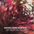 Esoteric Lounge Music Now