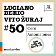 musica viva #50 -Berio Coro, Zuraj Automatones : Simon Rattle / Symphonie-Orchester des Bayerischen Rundfunks, Peter Dijkstra / Chor des Bayerischen Rundfunks