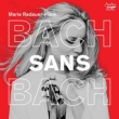 Marie Radauer-Plank : Bach Sans Bach