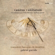 Vanitas Vanitatum-transience In 17th Century Italian MusicGarrido / Rencontres Baroques De Montfrin