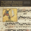 The Lambeth Anonymous -Recordings from the Arundel Choirbook : Matthew Dunn / Iken Scholars (2CD)
