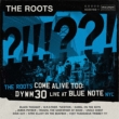 The Roots Come Alive Too: Dywm 30 Live At Blue Note Nyc!