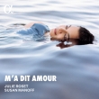 M' a Dit Amour -Songs : Julie Roset(S)Susan Manoff(P)
