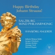 Happy Birthday Johann Strauss! : Hansjorg Angerer / Salzburg Wind Philharmonic (2CD)