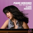 Claire Huangci: Piano Heroines