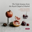 The Viola Sonatas from the Royal Chapel of Madrid : Pablo de Pedro(Va)Lorenzo Meseguer(Vc)Samuel Maillo(Cemb)(Hybrid)
