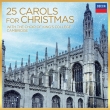 25 Carols for Christmas with the Choir of King' s College, Cambridge