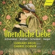 Unendliche Liebe -Schumann, Mahler, Schreker, Siegel : Gerhard Siegel(T)Gabriel Dobner(P)