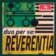 Reverentia: Duo Per Se(Cl & P)