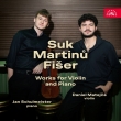 Works for Violin & Piano -Suk, Martinu, Fiser : Daniel Matejca(Vn)Jan Schulmeister(P)