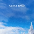 Single Album: COME TRUE (Compact Ver.)(Random Cover)