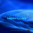Daniel Grabois: Water Names