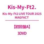 Kis-My-Ft2 LIVE TOUR 2025 MAGFACT
