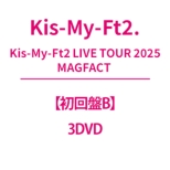 Kis-My-Ft2 LIVE TOUR 2025 MAGFACT