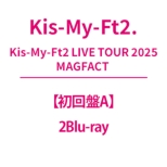Kis-My-Ft2 LIVE TOUR 2025 MAGFACT