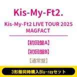 �s3�`�ԓ����w��Blu-ray�Z�b�g�t Kis-My-Ft2 LIVE TOUR 2025 MAGFACT�y�����A+�����B+�ʏ�Ձz
