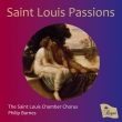 Saint Louis Passions: Barnes / The Saint Louis Chamber Cho