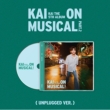 VOL.5: KAI ON MUSICAL Part.2 (Unplugged Ver.)