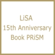 LiSA 15th Anniversary Book PRiSM