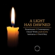 A Light Has Dawned-renaissance & Contemporary Choral Works: David Bray / Luminatus