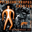 Pithecanthropus Erectus (ATLANTIC 75 SERIES)(Hybrid SACD)